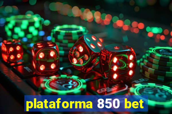 plataforma 850 bet
